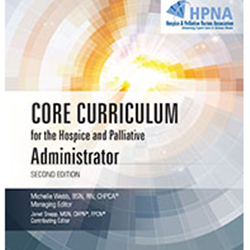 Core Curriculum for the Hospice and Palliative Administrator